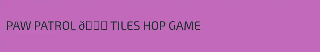 PAW PATROL 🚓 TILES HOP GAME 